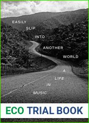Easily Slip into Another World: A Life in Music