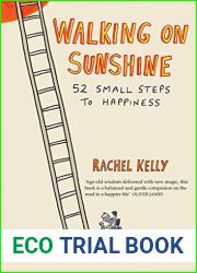 Walking on Sunshine: 52 small steps to happiness