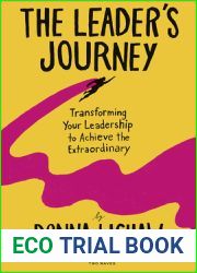 The Leader|s Journey: Transforming Your Leadership to Achieve the Extraordinary