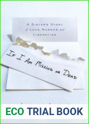 If I Am Missing or Dead: A Sister|s Story of Love, Murder, and Liberation
