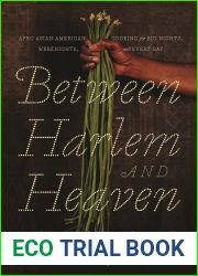 Between Harlem and Heaven: Afro-Asian-American Cooking for Big Nights, Weeknights, and Every Day