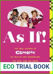 As If!: The Oral History of Clueless as told by Amy Heckerling and the Cast and Crew