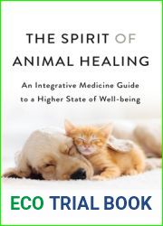 The Spirit of Animal Healing: An Integrative Medicine Guide to a Higher State of Well-being
