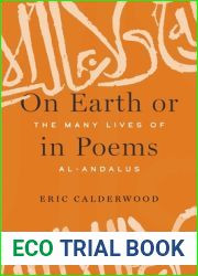 On Earth or in Poems: The Many Lives of al-Andalus