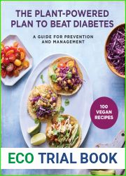 The Plant-Powered Plan to Beat Diabetes: A Guide for Prevention and Management - 100 Vegan Recipes Cookbook