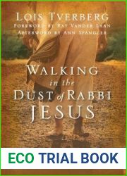 Walking in the Dust of Rabbi Jesus: How the Jewish Words of Jesus Can Change Your Life