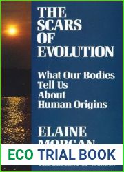 The Scars of Evolution: What our bodies tell us about human origins