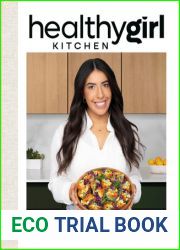 HealthyGirl Kitchen: 100+ Plant-Based Recipes to Live Your Healthiest Life