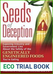 Seeds of Deception: Exposing Industry and Government Lies About the Safety of the Genetically Engineered Foods You|re Eating