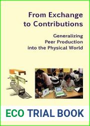 From Exchange to Contributions: Generalizing Peer Production into the Physical World