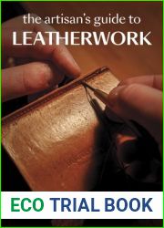 The Artisan|s Guide to Leatherwork