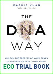 The DNA Way: Unlock the Secrets of Your Genes to Reverse Disease, Slow Aging, and Achieve Optimal Wellness
