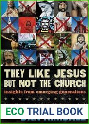 They Like Jesus but Not the Church: Insights from Emerging Generations