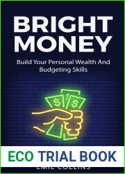 Bright Money: Build Your Personal Wealth And Budgeting Skills, A Simple Path to Manage Your Budget, Controlling Finance, Accounting, Effective, Live Tension Free Life, Financial Control