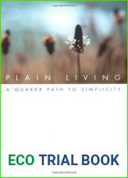 Plain Living: A Quaker Path to Simplicity