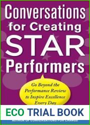 Conversations for Creating Star Performers: Go Beyond the Performance Review to Inspire Excellence Every Day