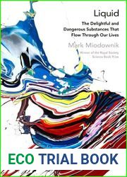 Liquid: The Delightful and Dangerous Substances That Flow Through Our Lives