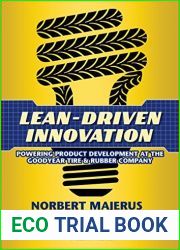 Lean-Driven Innovation: Powering Product Development at The Goodyear Tire and Rubber Company