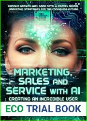 Marketing, Sales and Service with AI: Creating an Incredible User Experience at Every Touchpoint