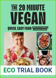 The 20-Minute Vegan: Quick, Easy Food (That Just So Happens to be Plant-based)