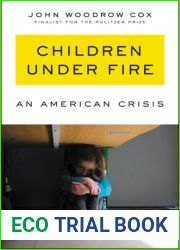 Children Under Fire: An American Crisis