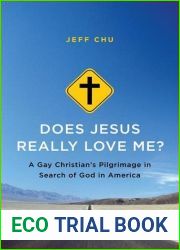 Does Jesus Really Love Me?: A Gay Christian|s Pilgrimage in Search of God in America