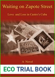 Waiting on Zapote Street: Love and Loss in Castro|s Cuba
