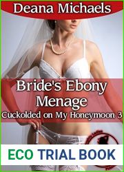 Bride|s Ebony Menage (Cuckolded on My Honeymoon 3)(Hot Wife, Cuckolding, Cheating, Interracial, Voyeurism Erotica)