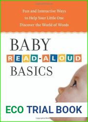 Baby Read-Aloud Basics: Fun and Interactive Ways to Help Your Little One Discover the World of Words
