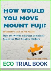 How Would You Move Mount Fuji? Microsoft|s Cult of the Puzzle - How the World|s Smartest Companies Select the Most Creative Thinkers