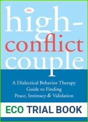 The High-Conflict Couple: A Dialectical Behavior Therapy Guide to Finding Peace, Intimacy, and Validation