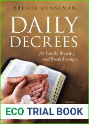 Daily Decrees for Family Blessing and Breakthrough: Defeat the Assignments of Hell Against Your Family and Create Heavenly Atmospheres in Your Home