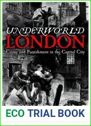 Underworld London: Crime and Punishment in the Capital City