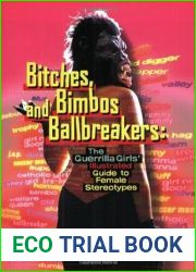 Bitches, Bimbos, and Ballbreakers: The Guerrilla Girls| Illustrated Guide to Female Stereotypes