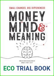 Money Mind and Meaning: Small Changes, Big Differences