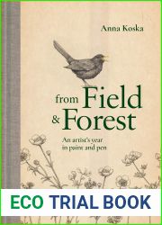 From Field and Forest: An artist|s year in paint and pen