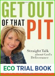 Get Out of That Pit: Straight Talk about God|s Deliverance