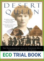 Desert Queen: The Extraordinary Life of Gertrude Bell: Adventurer, Adviser to Kings, Ally of Lawrence of Arabia
