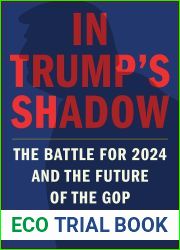 In Trump|s Shadow: The Battle for 2024 and the Future of the GOP