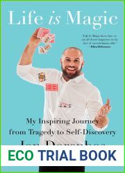Life Is Magic: My Inspiring Journey from Tragedy to Self-Discovery
