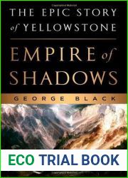 Empire of Shadows: The Epic Story of Yellowstone