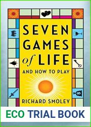 Seven Games of Life: And How to Play