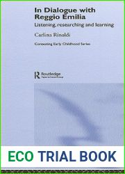 In Dialogue with Reggio Emilia: Listening, Researching and Learning (Contesting Early Childhood Series)