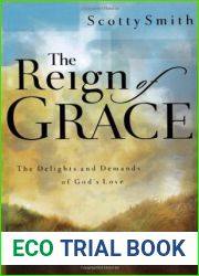 The Reign of Grace: The Delights and Demands of God|s Love