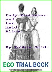 Lady Frobisher and her maid Alice.: A tale of lesbianism and BDSM.