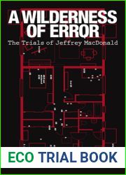 A Wilderness of Error: The Trials of Jeffrey MacDonald