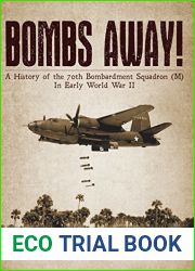 Bombs Away!: A History of the 70th Bombardment Squadron (M) in Early World War II