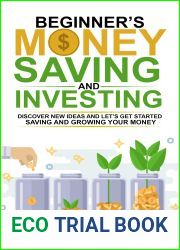 Beginners Money, Saving and Investing: Discover Effective, New Idea And Let|s Get Started Saving And Growing Your Money, Secure Your Future, Personal Finance, Save, Invest, Capital, Introduction