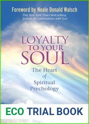 Loyalty To Your Soul: The Heart of Spiritual Psychology