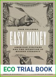 Easy Money: American Puritans and the Invention of Modern Currency (Markets and Governments in Economic History)